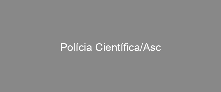 Provas Anteriores Polícia Científica/Asc